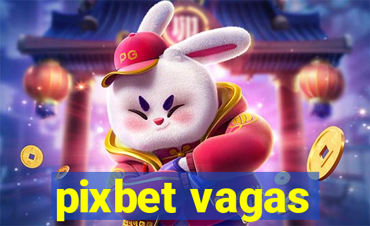 pixbet vagas